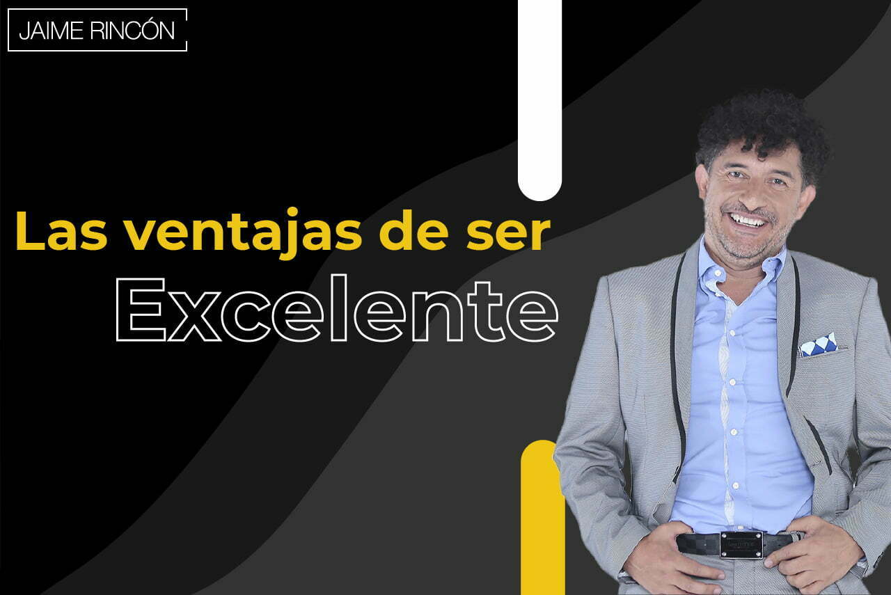 Las ventajas de ser excelente