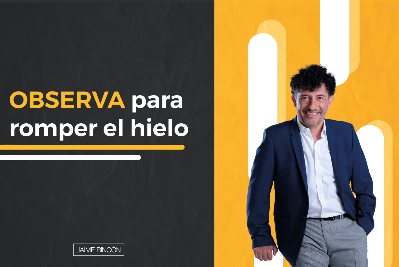 Observa para romper el hielo